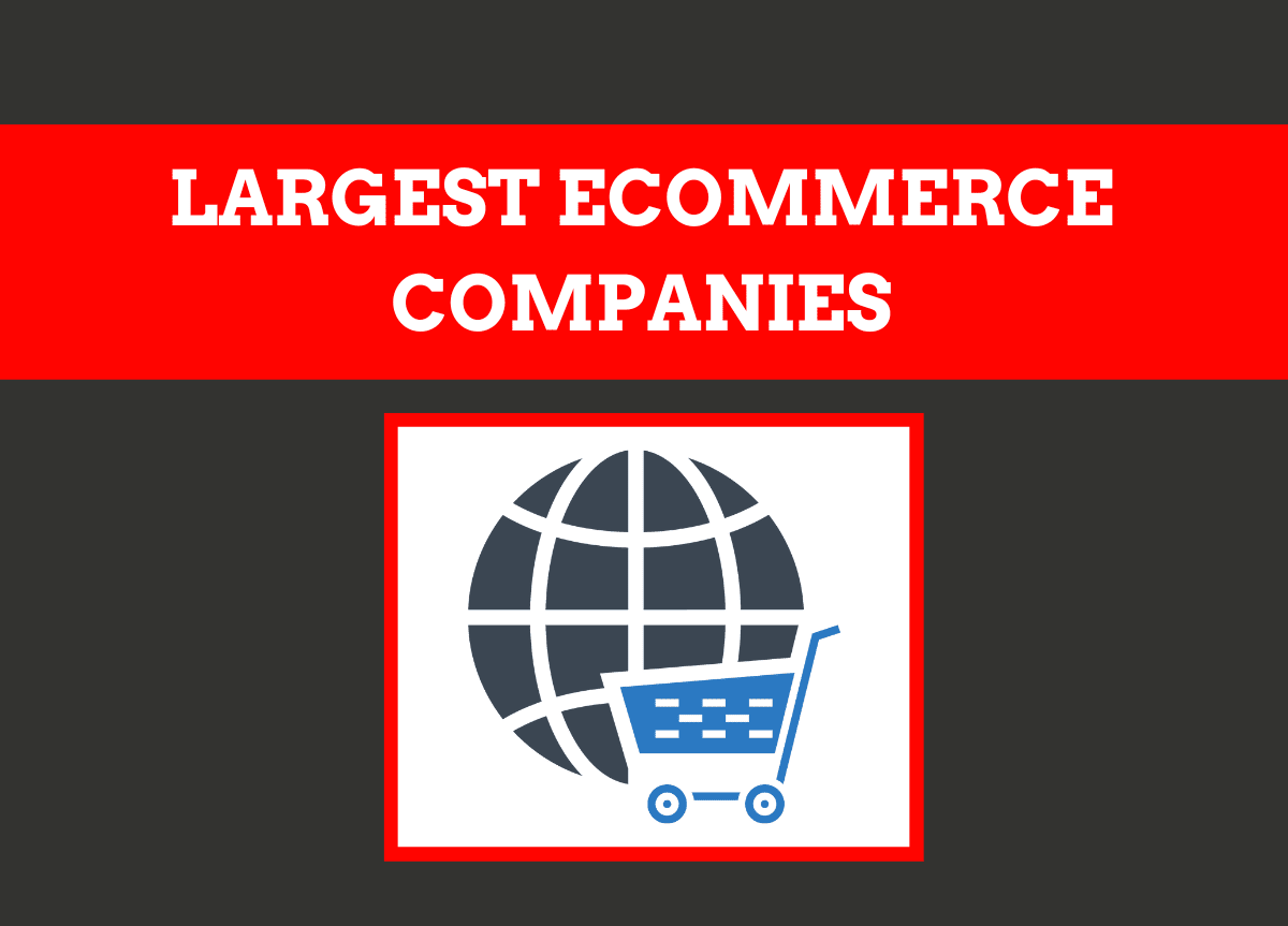 List of 29 Largest eCommerce Companies in the World